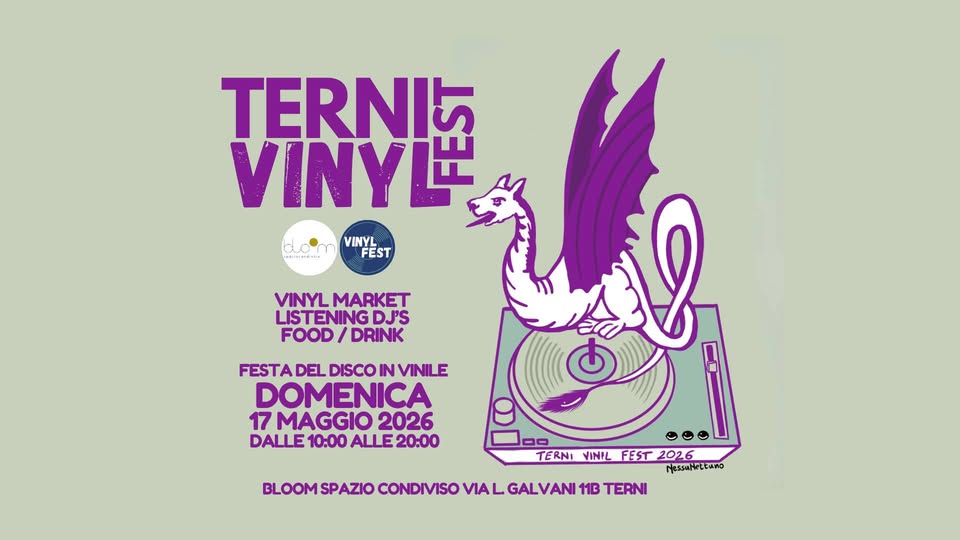 Terni Vinyl Fest Potrebbe essere un'immagine raffigurante il seguente testo "TERNI VINYL it FEST RIINAMIN VINYL FEST VINYLMARKET VINYL MARKET LISTENINGDJ'S ING DJ'S LISTE FOOD/ DRINK FESTADEL DEL DISCO FESTADELDISCOINVINILE INVINILE DOMENICA 17 7MAGGIO 2026 DALLE 10:00 ALLE 20:00 00 eel TERNI VINIL TERNIYINILFEST2026 FEST 2026 Nessulvttuno BLOOM SPAZIO CONDIVISO VIAL GALVANI 11B TERNI"