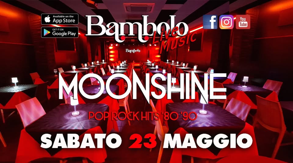 Evento The Moonshine Pop Rock Hits 80/90 Locandina The Moonshine Pop Rock Hits 80/90 - sabato 23 maggio ore 22:30 - 00:30