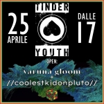 TINDER YOUTH + VARUNA GLOOM + //COOLESTKIDONPLUTO// Potrebbe essere un contenuto grafico raffigurante il seguente testo "LNDER 25 APRILE DALLE 17 YOUTH OPEN: varuna 十 //coolestkidonpluto//"
