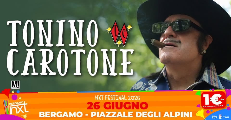 Evento Tonino Carotone – NXT Festival Bergamo, Piazzale degli Alpini – 26 giugno Locandina Tonino Carotone – NXT Festival Bergamo, Piazzale degli Alpini – 26 giugno - venerdì 26 giugno ore 21:00 - 23:00