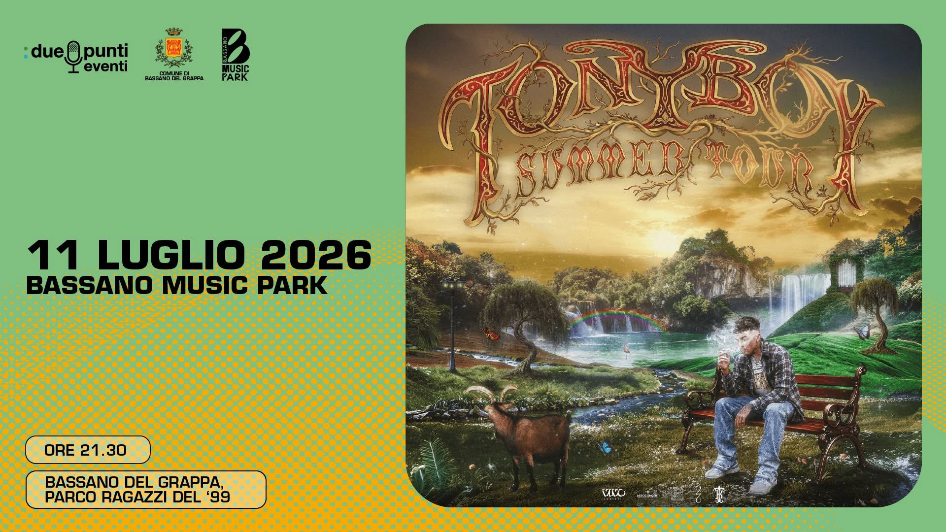 Evento Tony Boy – Bassano Music Park 2026 a Bassano Del Grappa (TV) Locandina Tony Boy – Bassano Music Park 2026 a Bassano Del Grappa (TV) - sabato 11 luglio ore 21:30 - 23:30
