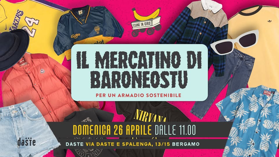 Torna il MERCATINO vintage di BARONEOSTU a Daste! Potrebbe essere un contenuto grafico raffigurante il seguente testo "준 团 KERS 24 8 @ુ EDONE GIRO 식 IL MERCATINO DI BARONEOSTU PER UN ARMADIO SOSTENIBILE dasie DASTE NIRVANA E 26 APRILE DALLE 11.00 DASTE E SPALENGA, 13/15 BERGAMO o"