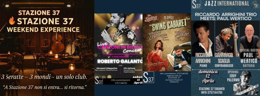 UN WEEK END TUTTO DA ASCOLTARE, VEDERE, VIVERE Potrebbe essere un'immagine raffigurante il seguente testo "STAZIONE 37 STAZIONE 37 WEEKEND EXPERIENCE S37 JAZZINTERNATIONAL JAZZ RICCARDO ARRIGHINI TRIO MEETS: PAUL WERTICO Sing "SWING 1APRILE CABARET" Burleque 2円 ആനික Live LÜNKZONTINBILIC BILICO Concert 3 Seratte ROBERTO GALANTC Glevanni Chepparine 3 mondi- un solo club. Splnese "A Stazione 37 non si entra.. si ritorna." S37 SPECIA SPECIALGUESE GUEST PAUL WERTICÓ BATTERIA sabat 11 S37 April RICCARBU GIANMARCO ARRIGHINI SCAGUA PIANO CONTRABBASSO domenica OPENING: 12 EDDY Aprile PALERMO STAZIONE TARANTO 3757144705"