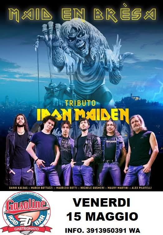 VENERDI 15 IRON MAIDEN CON I MAID EN BRESA Potrebbe essere un'immagine raffigurante chitarra e il seguente testo "MAID EN BRESA MAIDENBRESA BK 오리니 TRIBUTO IPANMAIDEN MAID EN போரகாா ትግበትነ DARIOKALDAS DARIO KALDAS MARCO BOTTAZZI MAURIZIOBOTTI MICHELE GUSMERI MAURY MARTIN ALEXPILOTELL 3rybl ธทุนพ 1000 Gasoline HDEU BAR nOAO CASTEGNATO VENERDI 15 MAGGIO INFO. 3913950391 WA"