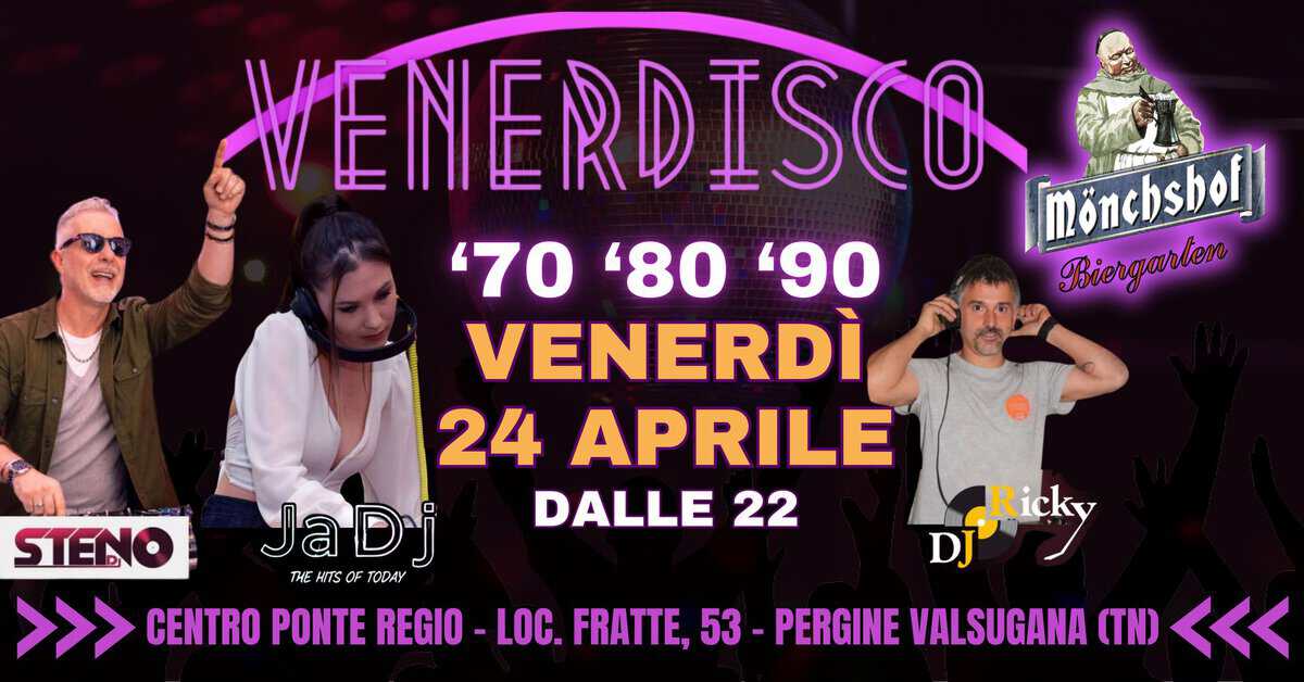 Potrebbe essere un'immagine raffigurante il seguente testo "VENERDISCO moncbsbol 0900-00' '80 '70 '90 Biergarlen VENERDÌ 24 APRILE DALLE 22 STENO JaDj THE TS HITS OF TODAY >>> CENTRO PONTE REGIO -LOC. FRATTE, 53 -PERGINE VALSUGANA CTN) <<< DJ Ricky"