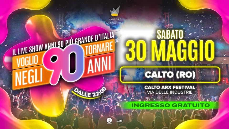 Voglio Tornare Negli Anni 90 ® • Calto (RO) Potrebbe essere un'immagine raffigurante il seguente testo "CALTO ARX EXFESTI FEST VAL SABATO IL LIVE SHOW ANNI 90 PI GRANDE TORNARE D'ITALIA R VOGLIO 30 MAGGIO NEGLI 90 ANNI CALTO (RO) DALLE 22:00 CALTO ARX FESTIVAL VIA DELLE INDUSTRIE 3 DRAVE た INGRESSO GRATUITO"