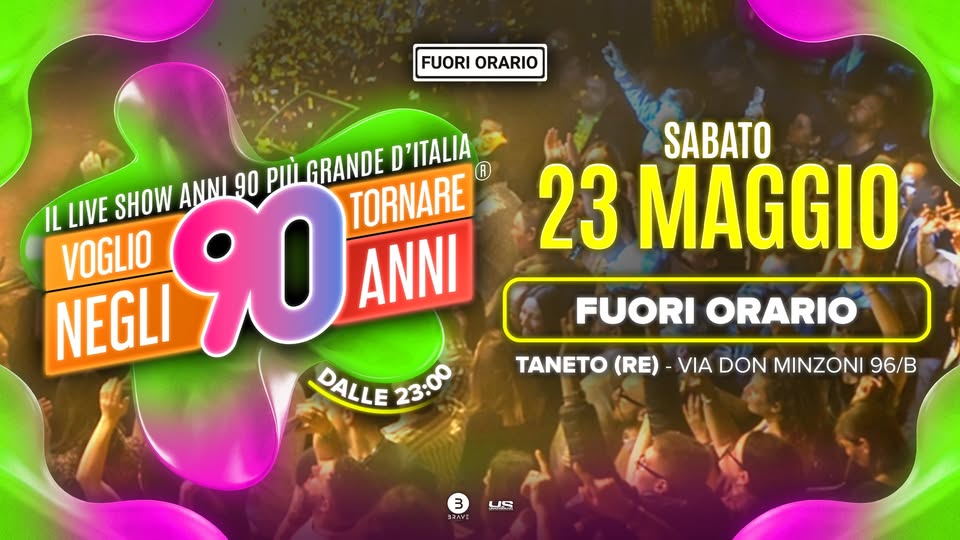 Potrebbe essere un'immagine raffigurante ‎una o più persone e ‎il seguente testo "‎FUORI ORARIO ANNI 90 ριή GRANDE D D'ITALIA IL LIVE SHOW TORNARE VOGLIO NEGLI 90 ANNI DALLE 23:00 SABATO 23 MAGGIO FUORI ORARIO TANETO (RE) VIA DON MINZONI 96/B 3 U US העגבב‎"‎‎