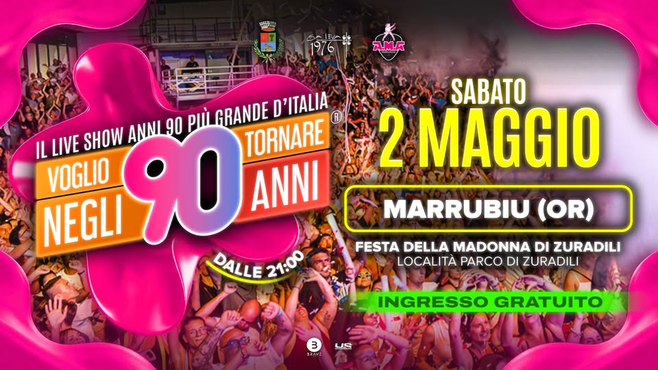Voglio Tornare Negli Anni 90 ® • Marrubiu (OR) Potrebbe essere un'immagine raffigurante il seguente testo "種大 An 1976 IL LIVE SHOW ANNL 90 PIÙ GRANDE D'ITALIA TORNARE VOGLIO NEGLI 90AMI 90 ANNI DALLE 21:00 SABATO 2 MAGGIO MARRUBIU (OR) FESTA DELLA MADONNA DI ZURADILI LOCALITA PARCO DI ZURADILI 3 בעתבב UIS INGRESSO GRATUITO"