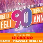 Voglio Tornare Negli Anni 90 ® • NXT Bergamo (BG) Potrebbe essere un'immagine raffigurante il seguente testo "3 BuS SS BRAVE GRANDE ANNI 90 PW GRANDE.DPITALIA AA IL LIVE SHOW 90 ANNI TORNARE VOGLIO NEGLI NXT FESTIVAL 2026 12 GIUGNO BERGAMO PIAZZALE DEGLI ALPINI BERGAMO nxt 13 ddp Kcincno 15incans/.soLD nselvasoLD OUT 뿐투들"