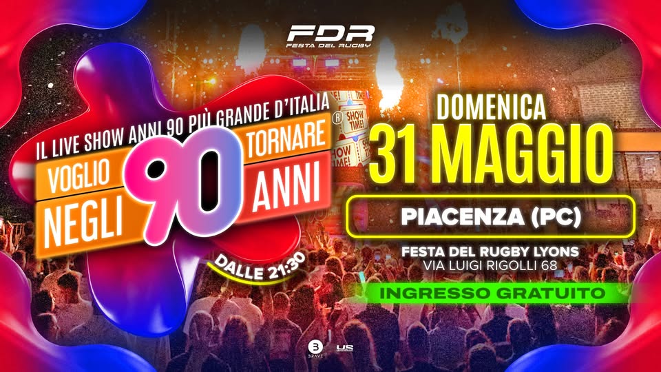 Voglio Tornare Negli Anni 90 ® • Piacenza (PC) Potrebbe essere un'immagine raffigurante il seguente testo "PDR EST FESTADELAUCBY ADELALCH DEL RCBL TA ANNI 90 PIÙ GRANDE D D'ITALIA IL LIVE SHOW 90 ANNI TORNARE VOGLIO NEGLI DALLE 21:30 SHOW DOMENICA TIME! 31 MAGGIO PIACENZA (PC) FESTA DEL RUGBY LYONS VIA LUIGI RIGOLLI 68 INGRESSO GRATUITO 3 העגבב US"
