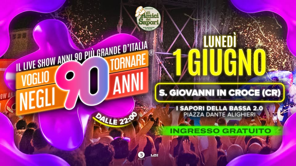 Potrebbe essere un'immagine raffigurante ‎il seguente testo "‎UИCИEE iك Amici apori deii aου PATE ANNL 90 ρώ GRANDE IL LIVE SHOW 90 ANNI TORNARE D'ITALIA B VOGLIO NEGLI DALLE 22:00 LUNEDÌ 1 GIUGNO S. GIOVANNI IN CROCE (CR) I SAPORI DELLA BASSA 2.0 PIAZZA DANTE ALIGHIERI INGRESSO GRATUITO 3 הב US‎"‎