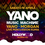YANO MUSIC MACHINE + YANO + MORGAN & LIVE PERCUSSION KUMA • HOLLYWOOD SALZANO Potrebbe essere un'immagine raffigurante il seguente testo "SABATO 18 APRILE YANO MUSIC MACHИИE YANO YANO.MORGAN MORGAN LIVE PERCUSSION KUMA HOLLYWOOD SALZANO (VE)"