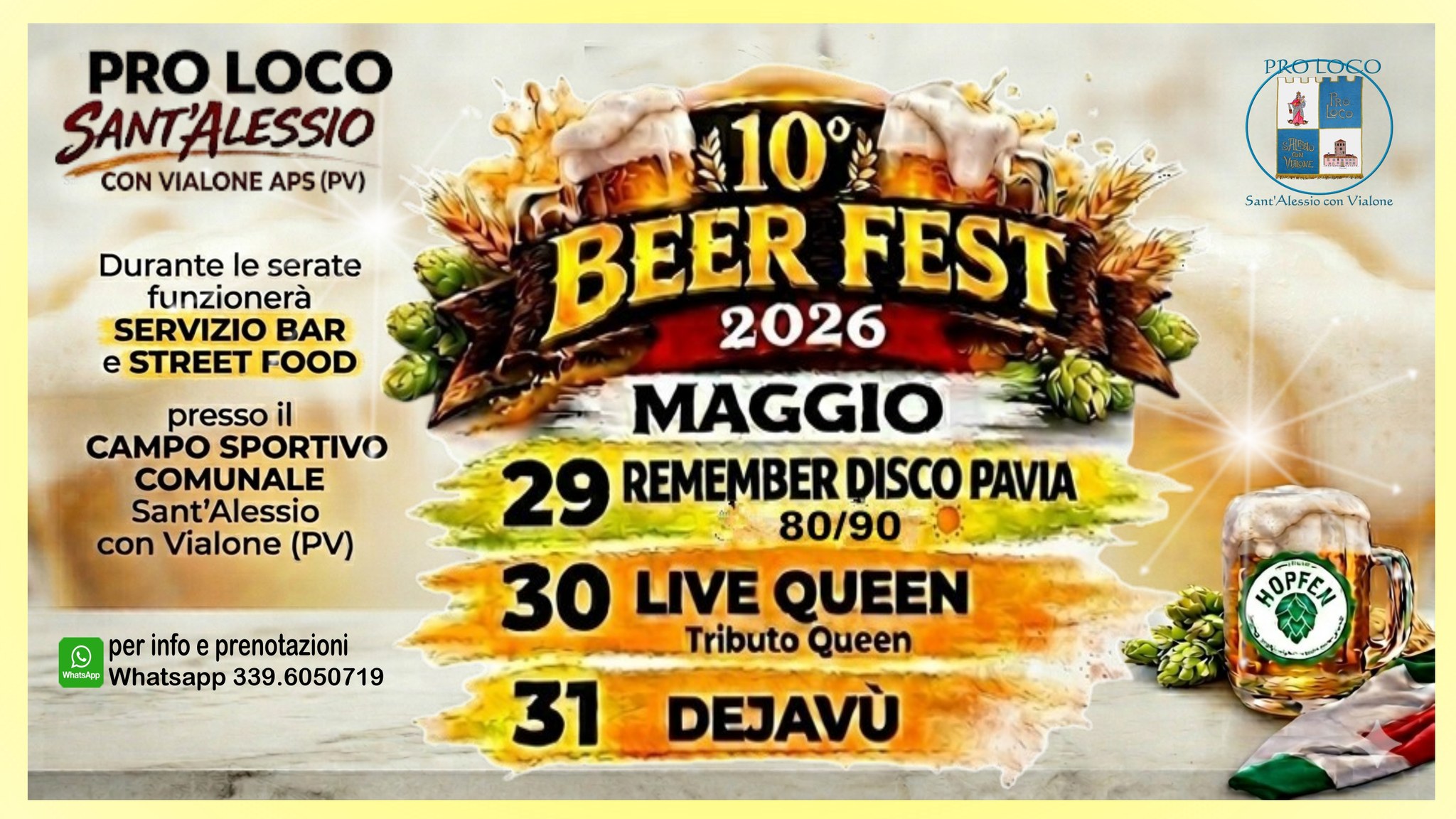 10° FESTA DELLA BIRRA Potrebbe essere un'immagine raffigurante birra e il seguente testo "PRO PROLOCO LOCO SANTALESSIO CON VIALONE APS (PV) PROTOGO Durante le serate funzionerà SERVIZIO BAR e STREET FOOD UИИ 5anc'Alessio Sanc'Alessib.onVialone con Vialene presso il CAMPO SPORTIVO COMUNALE Sant'Alessio Sant' con Vialone (PV) N10 10° BEER 2026 FEST MAGGIO 29 REMEMBER DISCO DISCOPAVIA PAVIA 80/90 30 LIVE QUEEN Tributo Queen 31 DEJAVÙ per info prenotazioni หมตปสกก Whatsapp 339.6050719 ΠΟΡΕΝ"
