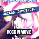 16/05 | Rock in Movie | Hazard Comics 2026 | Pianiga (VE)