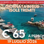 19 LUGLIO 2026 – GIORNATA ALLE ISOLE TREMITI 19 Luglio 2026 – Giornata Alle Isole Tremiti a San Nicola di Tremiti (FG) il 19 luglio 2026