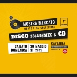 1ª Mostra Mercato del Disco – RAVENNA Potrebbe essere un contenuto grafico raffigurante il seguente testo "1° EDIZIONE MOSTRA MERCATO USATO E DA COLLEZIONE DISCO 33/45/MIX 33/ CD SABATO DOMENICA 30 MAGGIO 31 2026 RAVENNA CENTRO COMMERCIALE COMME ERCIALE ESP SP VIA IABUSSATO. 4 esp"