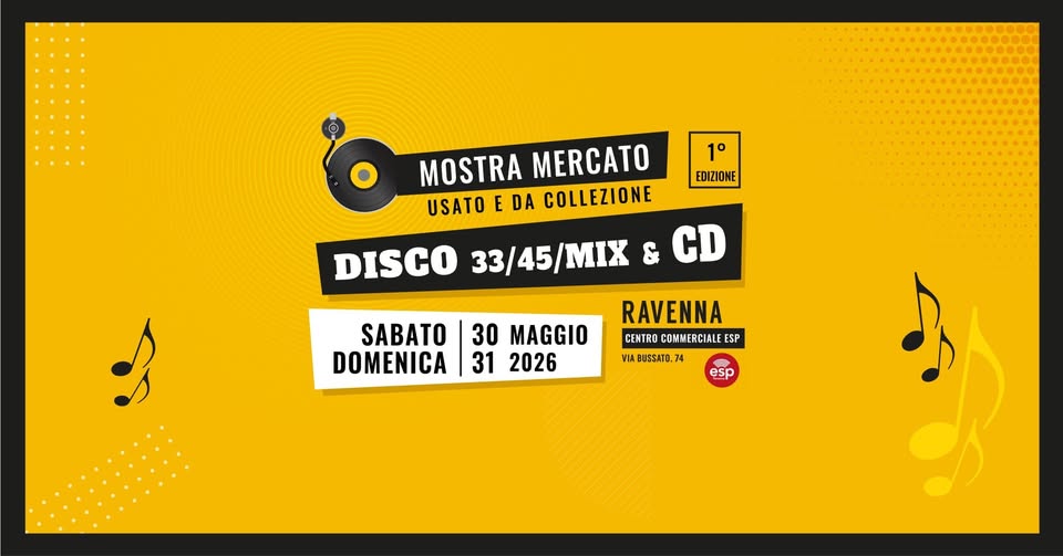 Evento 1a Mostra Mercato del Disco – RAVENNA Locandina 1a Mostra Mercato del Disco – RAVENNA - da sabato 30 maggio - domenica 31 maggio 2026 ore 10:00 ore 19:00