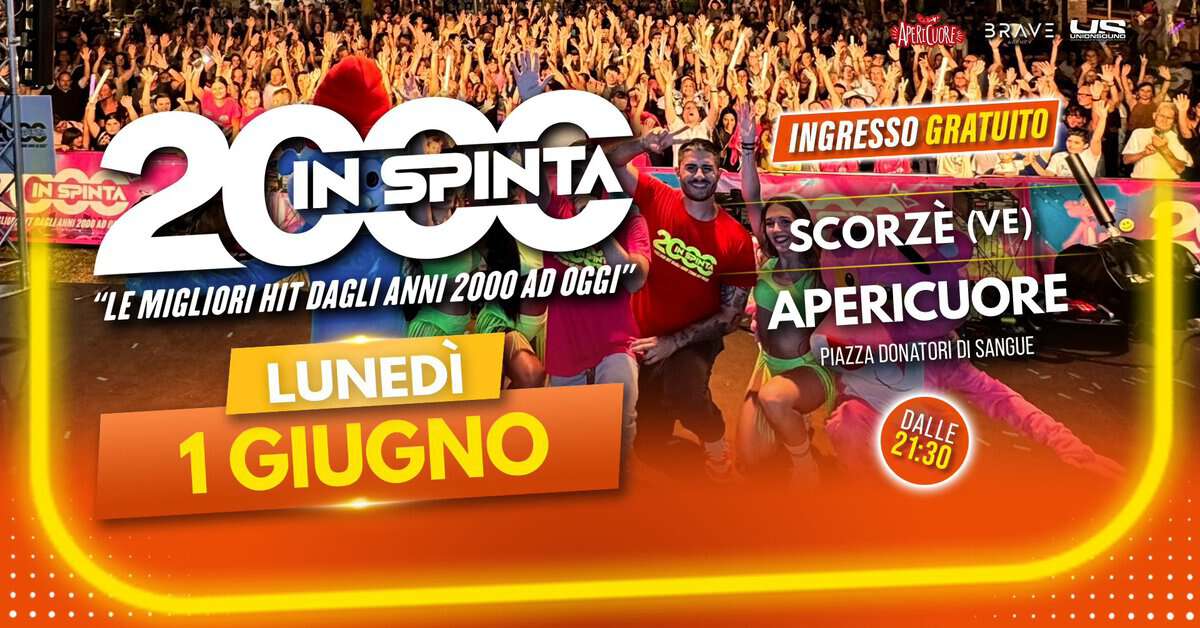 2000 in Spinta ® • Scorzè (VE) Potrebbe essere un'immagine raffigurante il seguente testo "APERICUDRE BRIAVE INGRESSO INGRESSOGRATUITO GRATUITO INSPINTA IN AARLIANW2000A 2CNIAN 20 IN SPINTA 2cEB SCORZÈ (VE) "LE MIGLIORI HIT DAGLI ANNI 2000 AD OGGI" APERICUORE LUNEDÌ PIAZZA DONATORI DI SANGUE 1 GIUGNO DALLE 21:30"