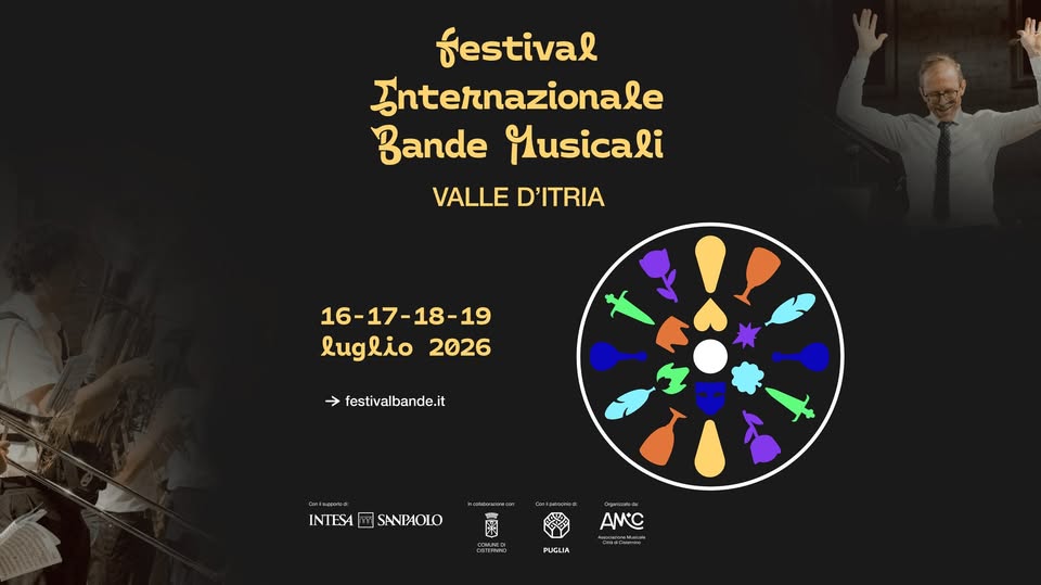 Evento 28° Festival Internazionale BANDE MUSICALI “Valle D’Itria” Locandina 28° Festival Internazionale BANDE MUSICALI “Valle D’Itria” - da giovedì 16 luglio - domenica 19 luglio 2026 ore 19:30 ore 23:45