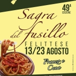 49ª Sagra del Fusillo Felittese 49a Sagra del Fusillo Felittese a Felitto (SA) il 13 agosto - 23 agosto 2026
