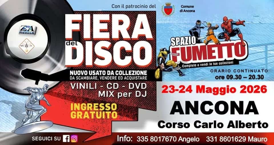 5^ Fiera del Disco & Spazio Fumetto – Ancona Potrebbe essere un'immagine raffigurante il seguente testo "JTU D HИ3ACA Comune diAncona Αpε A. Con il patrocinio del FIERA DISCO del NUOVO USATO DA COLLEZIONE DA SCAMBIARE, VENDERE ED ACQUISTARE VINILI VINILI-CD-D -CD- DVD M per DJ INGRESSO GRATUITO SPAZIO Completa vendi FUMETTO lle le tue collezioni ORARIO CONTINUATO ore 09.30- 09.30-20.30 -20.30 23-24 Maggio 2026 ANCONA Corso Carlo Alberto SEGUICI SU f Info: 335 8017670 Angelo 331 8601629 Mauro"