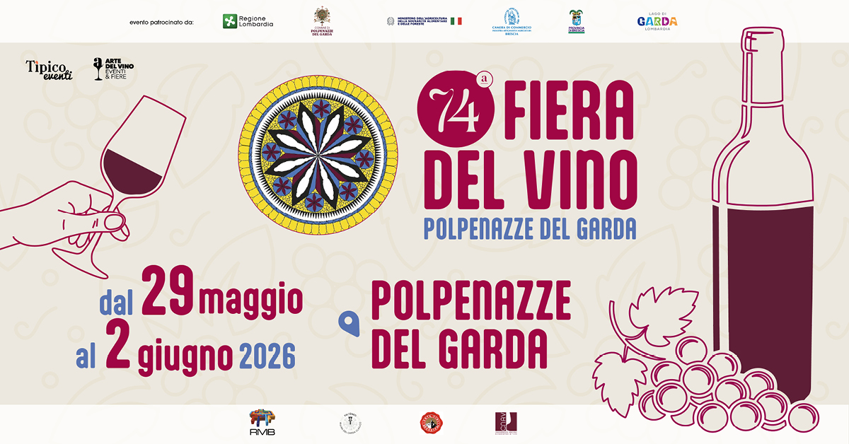 Potrebbe essere un'immagine raffigurante vino e il seguente testo "everto patiocinato da: Lombardia Reoishe Tipico.. eMeHu NETVINO DELVINO EVENT &PERE 챔하니D 0 社 I FAN 世.は 生造 GARDA EH 新 74 FIERA DEL VInO POLPENAZZE DEL GARDA dal 29 maggio al 2 giugno 2026 POLPENAZZE DEL GARDA RMB"