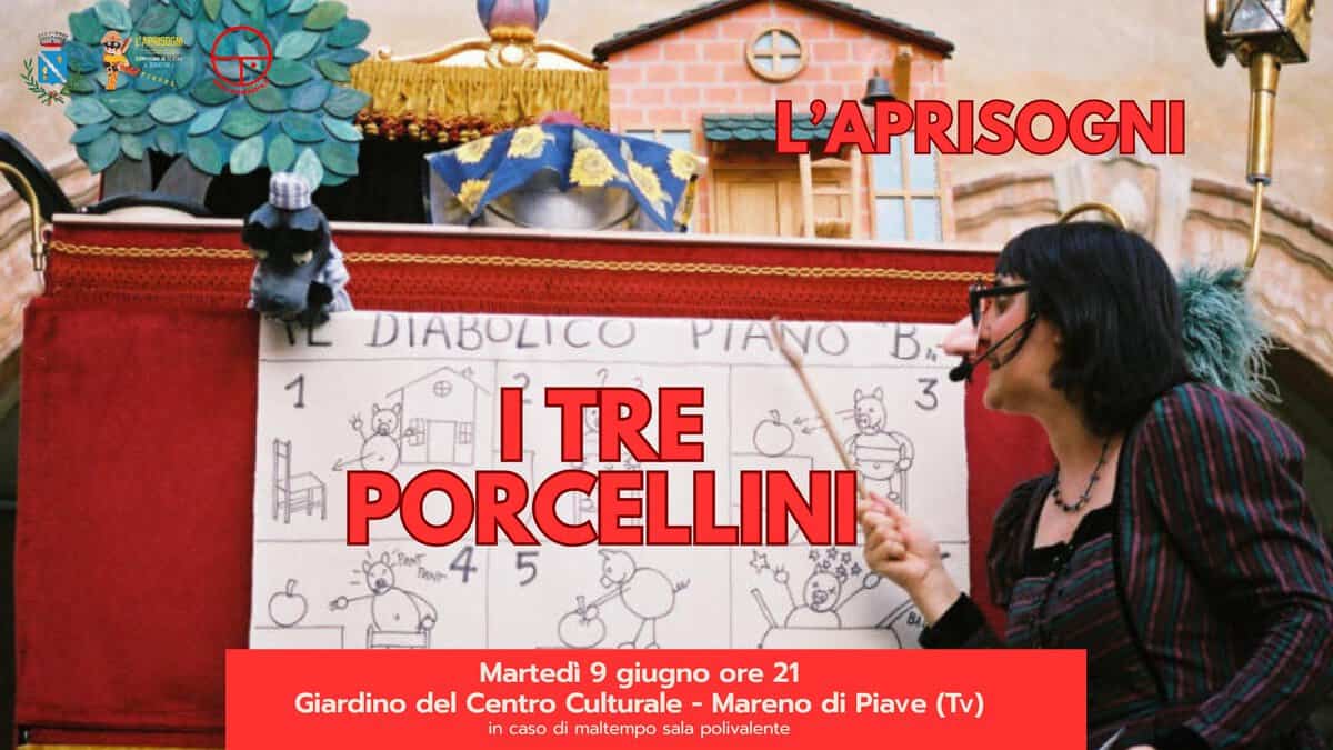 Evento A Mareno di Piave Compagnia L’Aprisogni – Ortoteatro presenta I TRE PORCELLINI Locandina A Mareno di Piave Compagnia L’Aprisogni – Ortoteatro presenta I TRE PORCELLINI - martedì 9 giugno ore 21:00 - 23:00