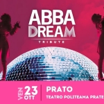 ABBAdream || PRATO, Teatro Politeama Pratese Potrebbe essere un contenuto di pop art raffigurante il seguente testo "ABBA DREAM TRIBUTE ት 7 23 PRATO STAGE11 11 OTT TEATRO TEATROPOLITEAMAPRATESE POLITEAMA PRATESE"