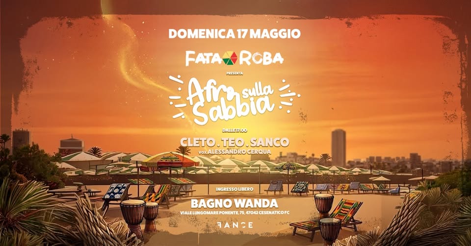 AFRO SULLA SABBIA Potrebbe essere un'immagine raffigurante una o più persone e il seguente testo "DOMENICA DOMENICA17MAGGIO 17MAGGIO FATA FATAARCBA ROBA PRESENTA ေး Afro sulla Sabbia ُ DALLE17.00 CLETO CLETO.TEO.SANCO eo SANCO voxALESSANDROCE CERQUA INGRESSO INGRESSOLBERO LIBERO BAGNO BAGNOWANDA WANDA VIALELUNGOMAREI PONENT 47042 47042CESENATICOFC"