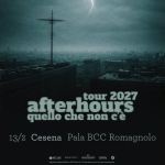 Afterhours – Quello che non c’è Tour 2027 | Cesena, Pala BCC Romagnolo Afterhours – Quello che non c’è Tour 2027 Cesena, Pala BCC Romagnolo a Cesena (FC) il 13 febbraio 2027