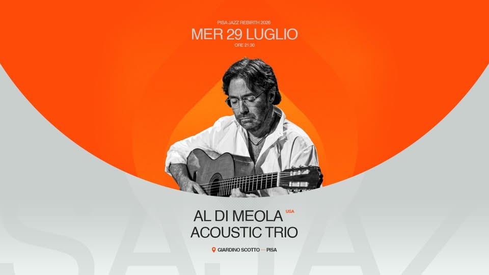 Evento Al Di Meola Acoustic Trio – Pisa Jazz Rebirth 26 Locandina Al Di Meola Acoustic Trio – Pisa Jazz Rebirth 26 - mercoledì 29 luglio ore 21:30 - 23:30
