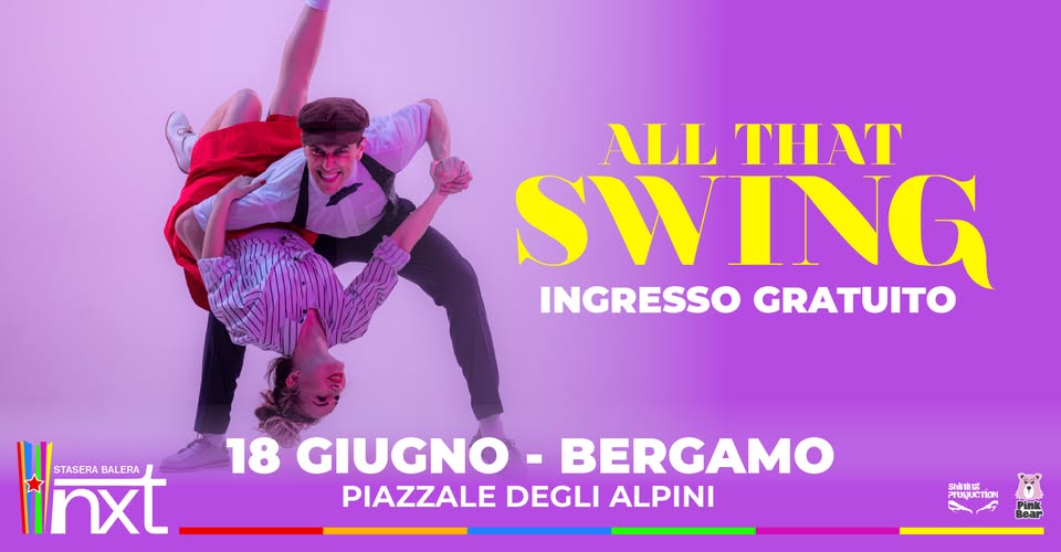 Evento All That Swing Stasera Balera – NXT Bergamo, Piazzale degli Alpini – 18 giugno INGRESSO GRATUITO Locandina All That Swing Stasera Balera – NXT Bergamo, Piazzale degli Alpini – 18 giugno INGRESSO GRATUITO - giovedì 18 giugno ore 20:00 - 22:00