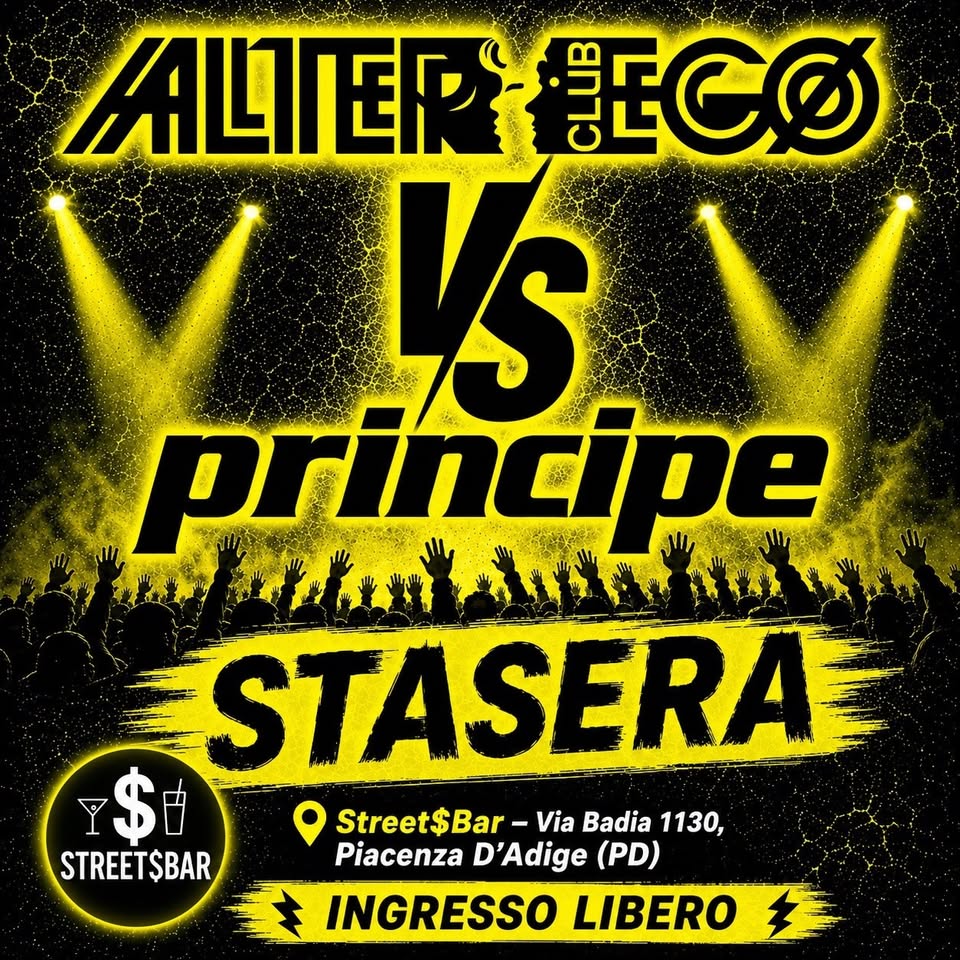 Evento Alterego Principe Venerdì 28 Agosto Piacenza D’adige Locandina Alterego Principe Venerdì 28 Agosto Piacenza D’adige - venerdì 28 agosto ore 20:00 - 05:00
