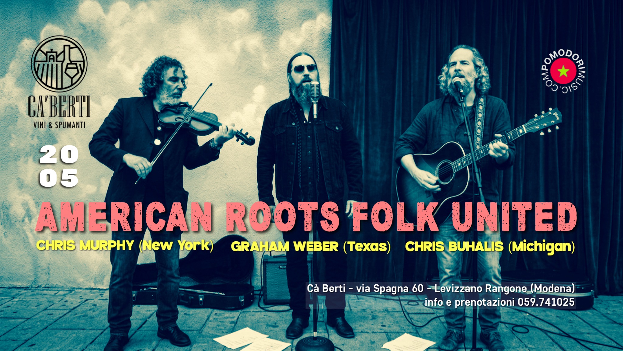 American Roots Folk United live at Cà Berti – mercoledì 20 maggio 2026 Potrebbe essere un'immagine raffigurante fisarmonica, chitarra, violino e il seguente testo "ลัล C 前儿 新福 CA'BERTI VINI VINI-&SPUMANTI SPUMANTI 20 2 05 AMERICAN ROOTS FOLK UNITED CHRIS MURPHY (New York) GRAHAM WEBER (Texas) CHRIS BUHALIS (Michigan) Cà Berti via Spagna 60 -Levizzano Rangone(M (Modena) info e prenotazioni 059.741025 059"
