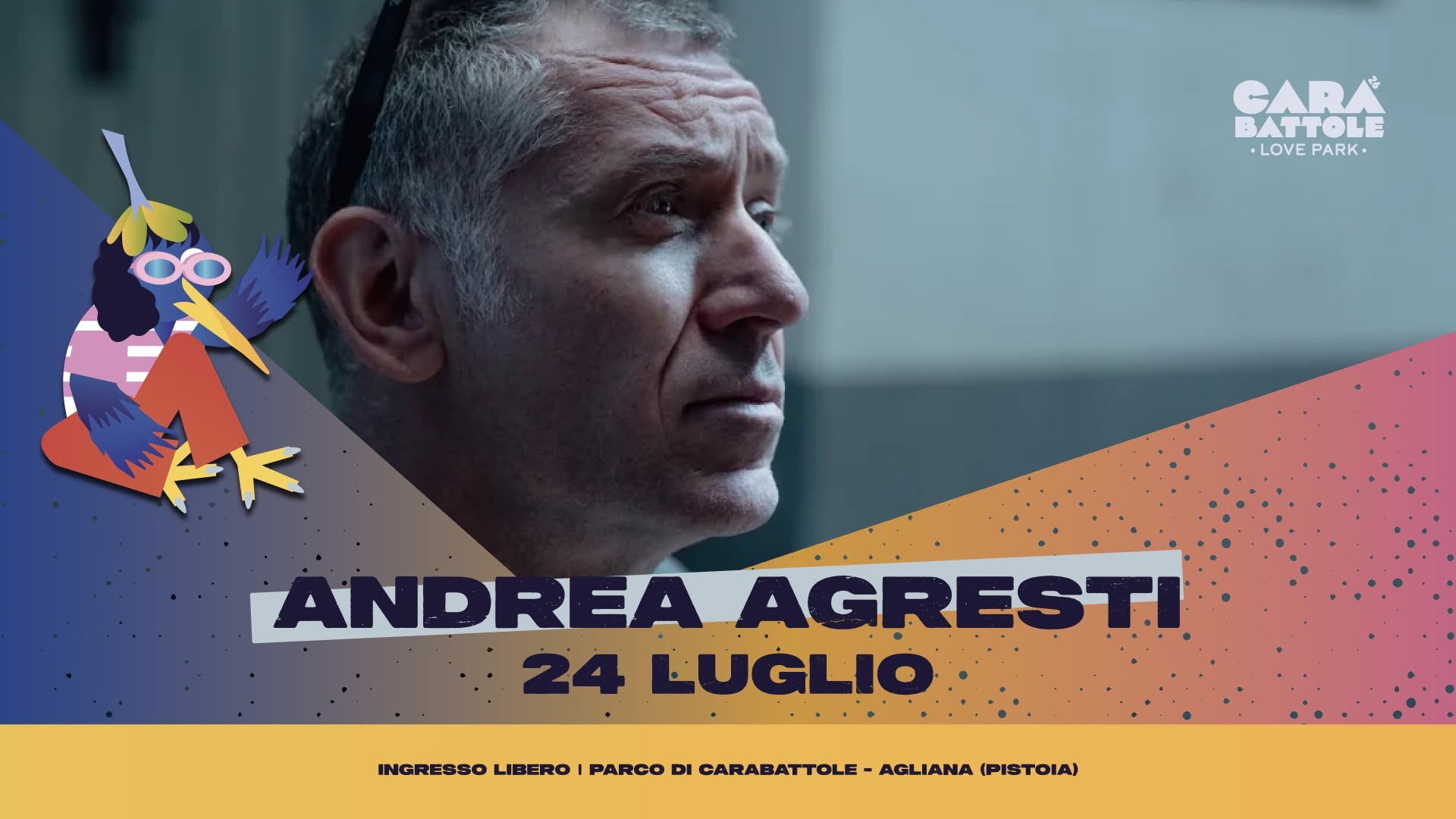 Evento Andrea Agresti – Carabattole Love Park Locandina Andrea Agresti – Carabattole Love Park - venerdì 24 luglio ore 21:00 - 23:00