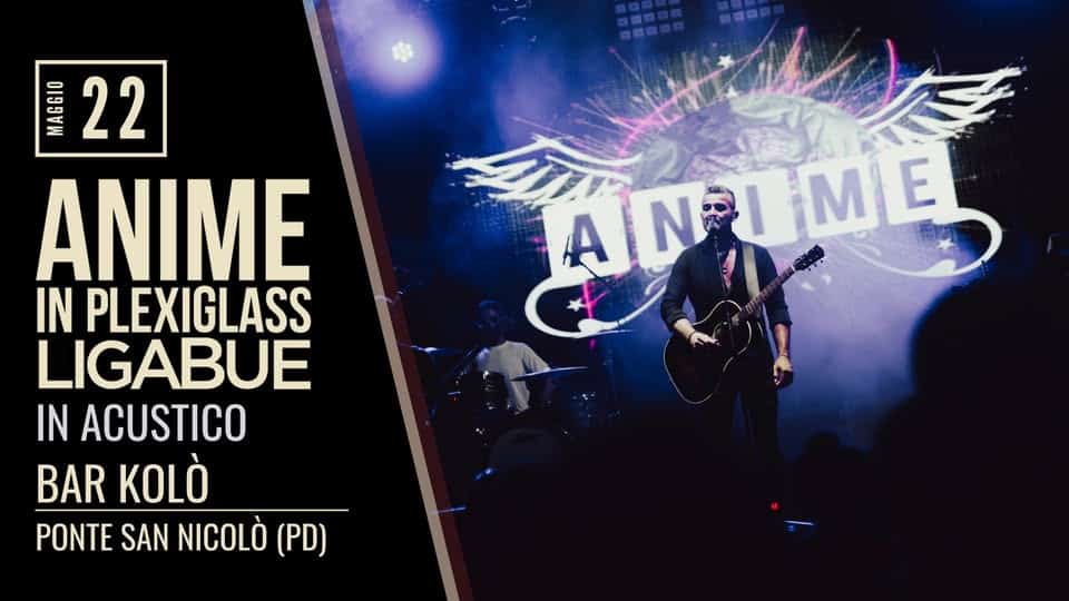 Anime in Plexiglass | ACUSTICO | Bar Kolò – Ponte San Nicolò (PD) Potrebbe essere un'immagine raffigurante chitarra e il seguente testo "ANPLME M聞 A AN ME E M TEMI 22 ANIME IN PLEXIGLASS LIGABUE IN ACUSTICO BAR KOLÒ PONTE SAN NICOLÒ (PD)"