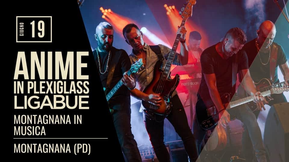 Potrebbe essere un'immagine raffigurante chitarra e il seguente testo "19 ordstoge ANIME IN PLEXIGLASS LIGABUE MONTAGNANA IN MUSICA በበ!ም MONTAGNANA (PD)"