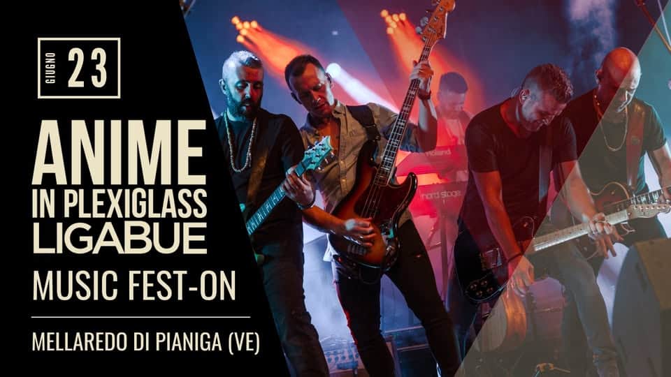 Anime in Plexiglass @ Music Fest-ON | Mellaredo di Pianiga (VE) Potrebbe essere un'immagine raffigurante il seguente testo "효호 23 0 ANIME IN PLEXIGLASS LIGABUE MUSIC FEST-ON አይስ MELLAREDO DI PIANIGA (VE)"