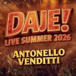 Antonello Venditti “DAJE! LIVE SUMMER 2026” || Arena Bianca (Foro Boario) – Ostuni Antonello Venditti “DAJE! LIVE SUMMER 2026” Arena Bianca (Foro Boario) – Ostuni a Ostuni (BR) il 30 agosto 2026