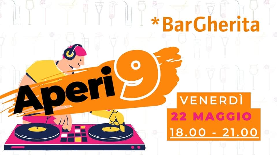 Aperi9 – Festeggiamo assieme i 9 anni di *BarGherita! Potrebbe essere un'immagine raffigurante il seguente testo "* BarGherita Aperio peri9 VENERDÌ 22 MAGGIO 18.00-21.00 18.00 21.00"