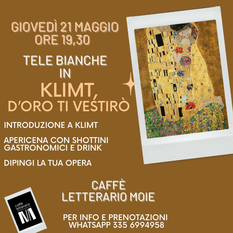 Evento Aperitivo con l’Arte – Klimt, d’oro ti vestirò Locandina Aperitivo con l’Arte – Klimt, d’oro ti vestirò - giovedì 21 maggio ore 19:30 - 21:30