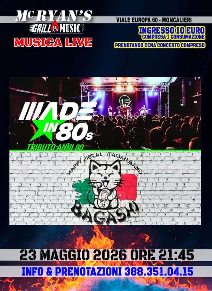 Potrebbe essere un'immagine raffigurante il seguente testo "M MCRYAN'S GRILL GRILL&MUSIC & MUSIC MUSICA LIVE VIALE EUROPA 60 MONCALIERI INGRESSO 10 EURO COMPRESA CONSUMAZIONE PRENOTANDO CENA CONCERTO COMPRESO ለ IN80 IN TRIBUTOANNL8 80 TRIBUTO 23 MAGGIO 2026 ORE ORE21：45 INFO & PRENOTAZIONI 388.351.04.15 04.15"
