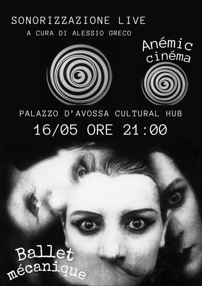 Evento Ballet Mécanique Anémic Cinéma Locandina Ballet Mécanique Anémic Cinéma - sabato 16 maggio ore 21:00 - 23:00