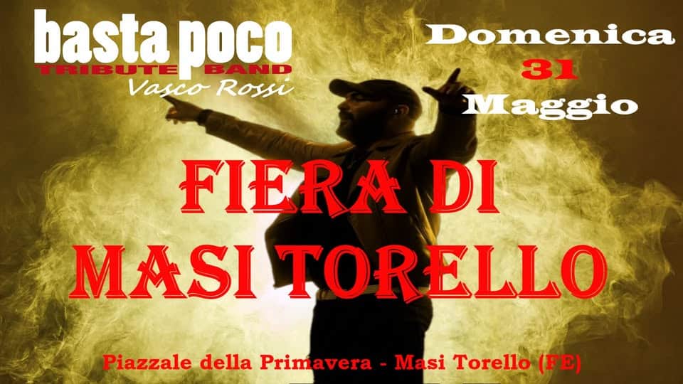 Potrebbe essere un'immagine raffigurante il seguente testo "basta TRIBUTE stapoco Vasco Rossi poco BAND Domenica 31 Maggio FIERA DI MASI TORELLO Piazzale della Primavera. Masi Torello (FE)"
