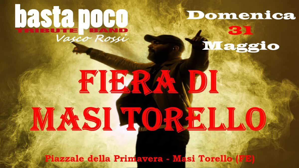 Potrebbe essere un'immagine raffigurante il seguente testo "basta TRIBUTE poco BAND Vasco Rossi Domenica 31 Maggio FIERA DI MASI TORELLO Piazzale della Primavera. Masi Torello (FE)"