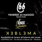 BINGE DRINKERS + KEBLEMA | Centrale 66 (Modena) Potrebbe essere un'immagine raffigurante il seguente testo "FREE FREEENTRY ENTRY 66 VENERDÌ 22 MAGGIO DALLE VENERDI22MAGGIO 22:00 ทีน B NGE Qrinkers D0 HERO 33MA R E A Possibilità di cenare all'interno del locale CENTRALE 66 Via Nicolò d'Abate 66 Modena SorYMom! Sorr Mom!"
