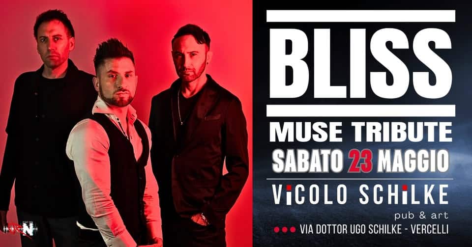 Evento BLISS European Tribute MUSE Live Vicolo Schilke Locandina BLISS European Tribute MUSE Live Vicolo Schilke - sabato 23 maggio ore 22:00 - 01:00