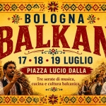 Bologna Balkan – DiMondi – Piazza Lucio Dalla Bologna Balkan – DiMondi – Piazza Lucio Dalla a Bologna (BO) il 17 luglio - 19 luglio 2026
