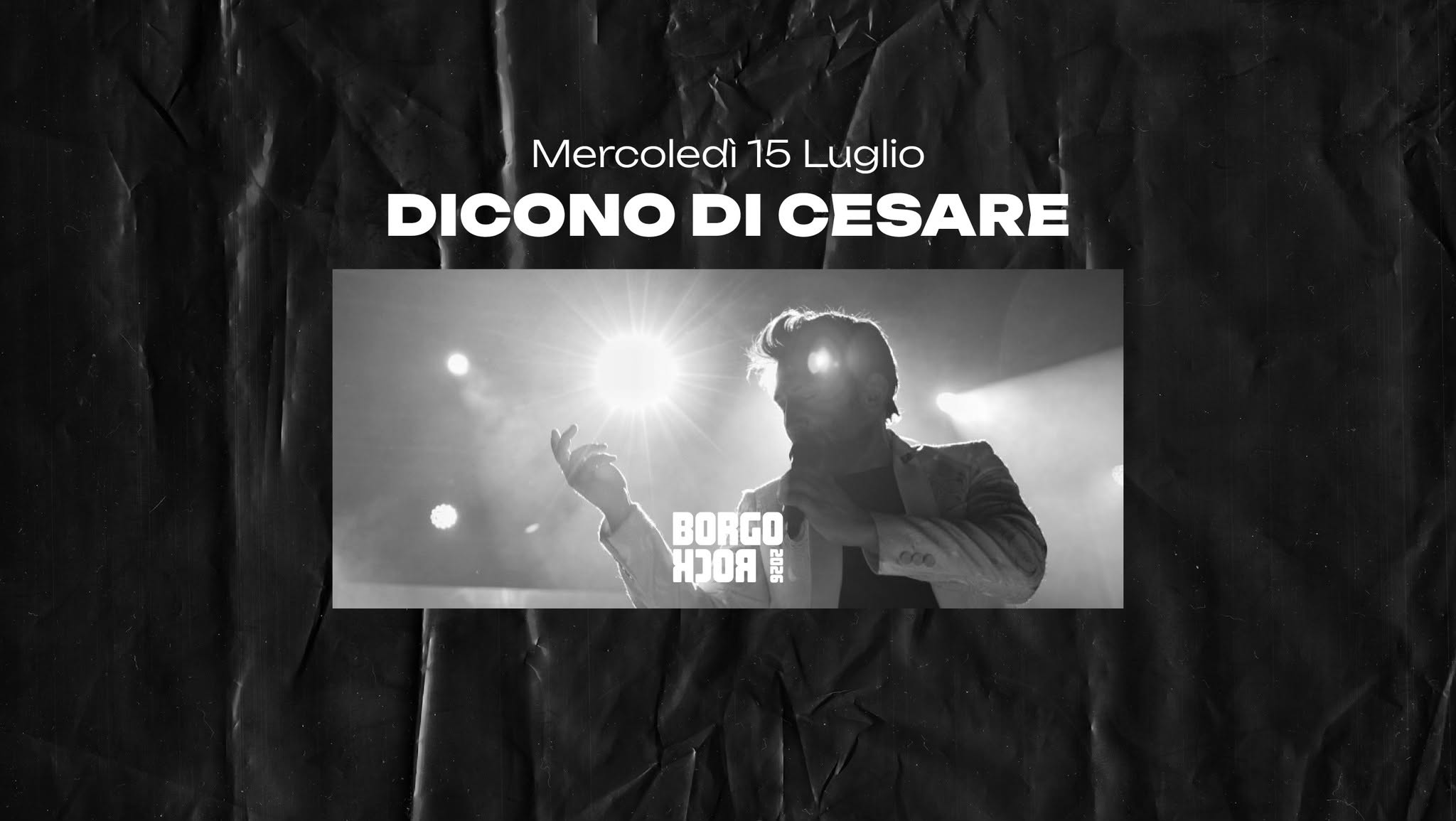 Evento Borgorock 2026 Dicono Di Cesare – Cesare Cremonini Tribute Band Locandina Borgorock 2026 Dicono Di Cesare – Cesare Cremonini Tribute Band - mercoledì 15 luglio ore 21:30 - 23:30