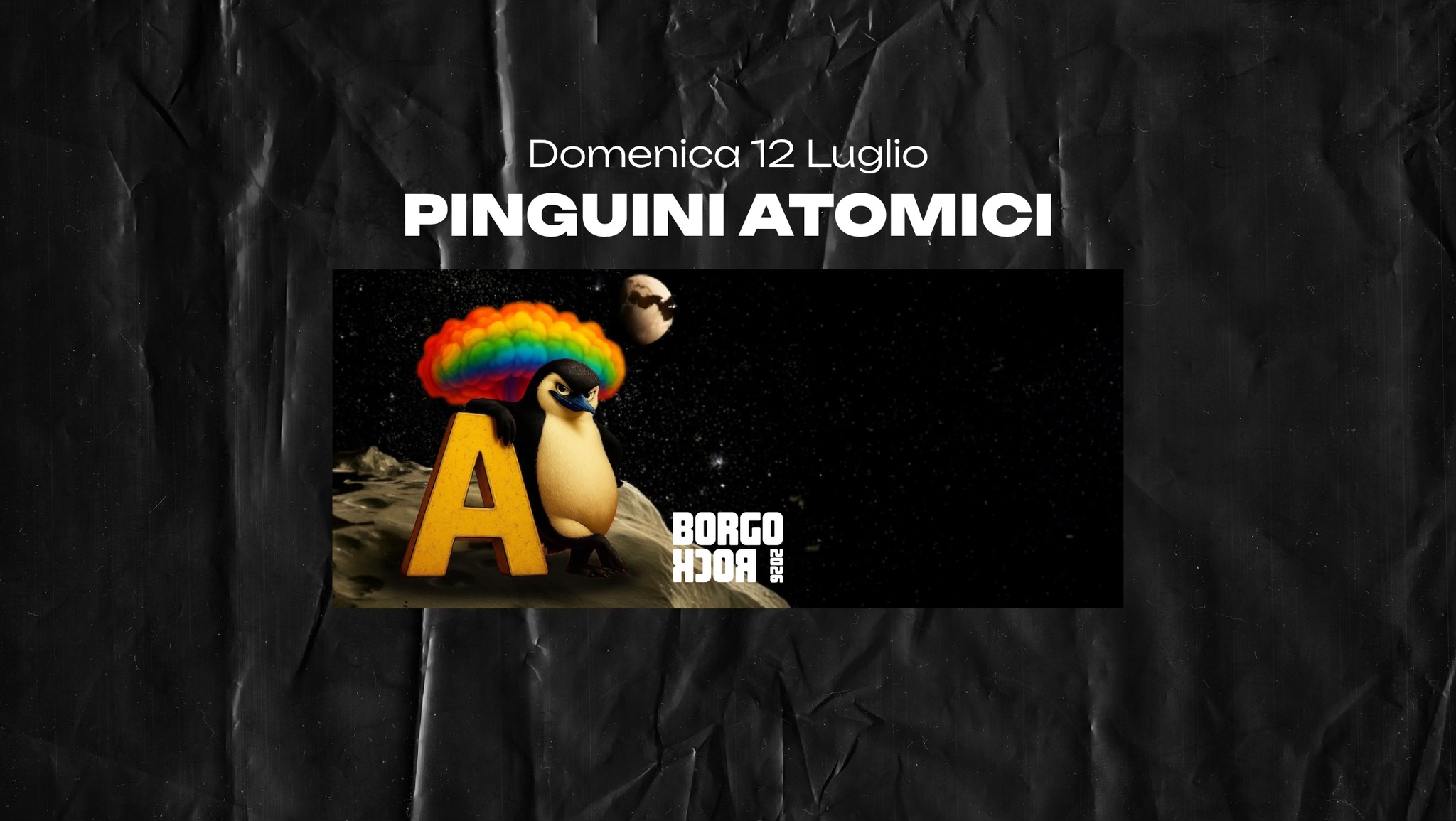 Evento BORGOROCK 2026 PINGUINI ATOMICI – Pinguini Tattici Nucleari Tribute Band Locandina BORGOROCK 2026 PINGUINI ATOMICI – Pinguini Tattici Nucleari Tribute Band - domenica 12 luglio ore 21:30 - 23:30